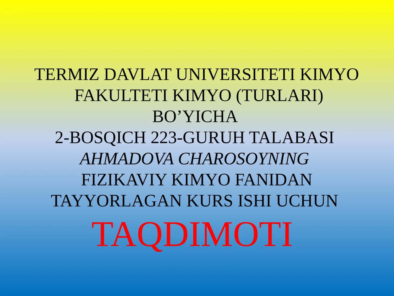 FIZIKAVIY KIMYO FANIDAN TAYYORLAGAN KURS ISHI UCHUN TAQDIMOTI 1
