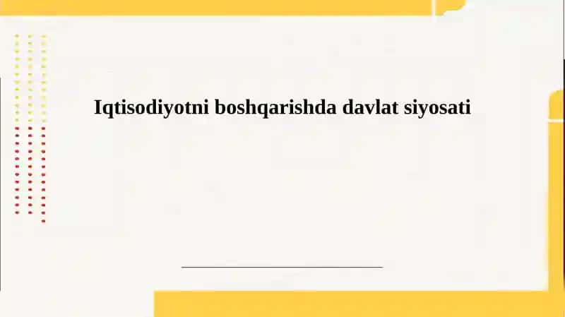 Iqtisodiyotni boshqarishda davlat siyosati