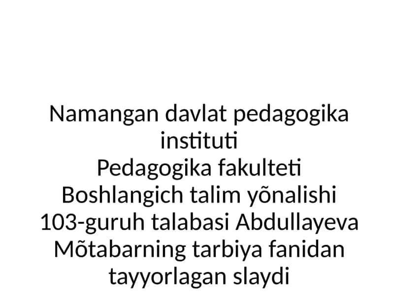 Abdullayeva Mõtabarning tarbiya fanidan tayyorlagan slayd 1