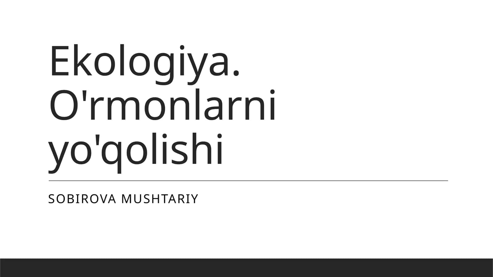 Ekologiya. O'rmonlarni yo'qolishi 1