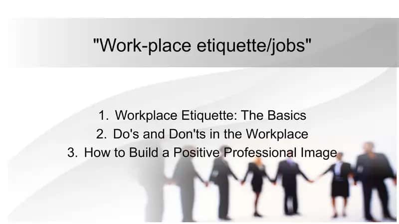 Workplace Etiquette: The Basics 1