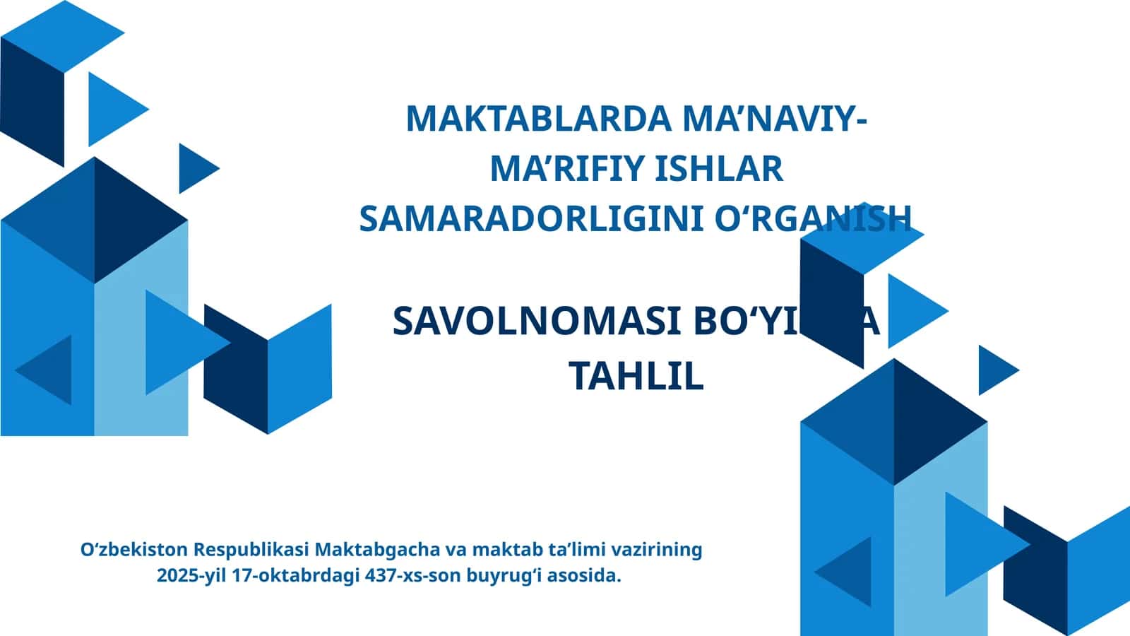 MAKTABLARDA MA’NAVIY-MA’RIFIY ISHLAR SAMARADORLIGINI O‘RGANISH SAVOLNOMASI BO‘YICHA TAHLIL 1