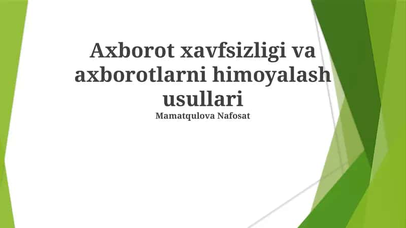 Axborot xavfsizligi va axborotlarni himoyalash usullari 1