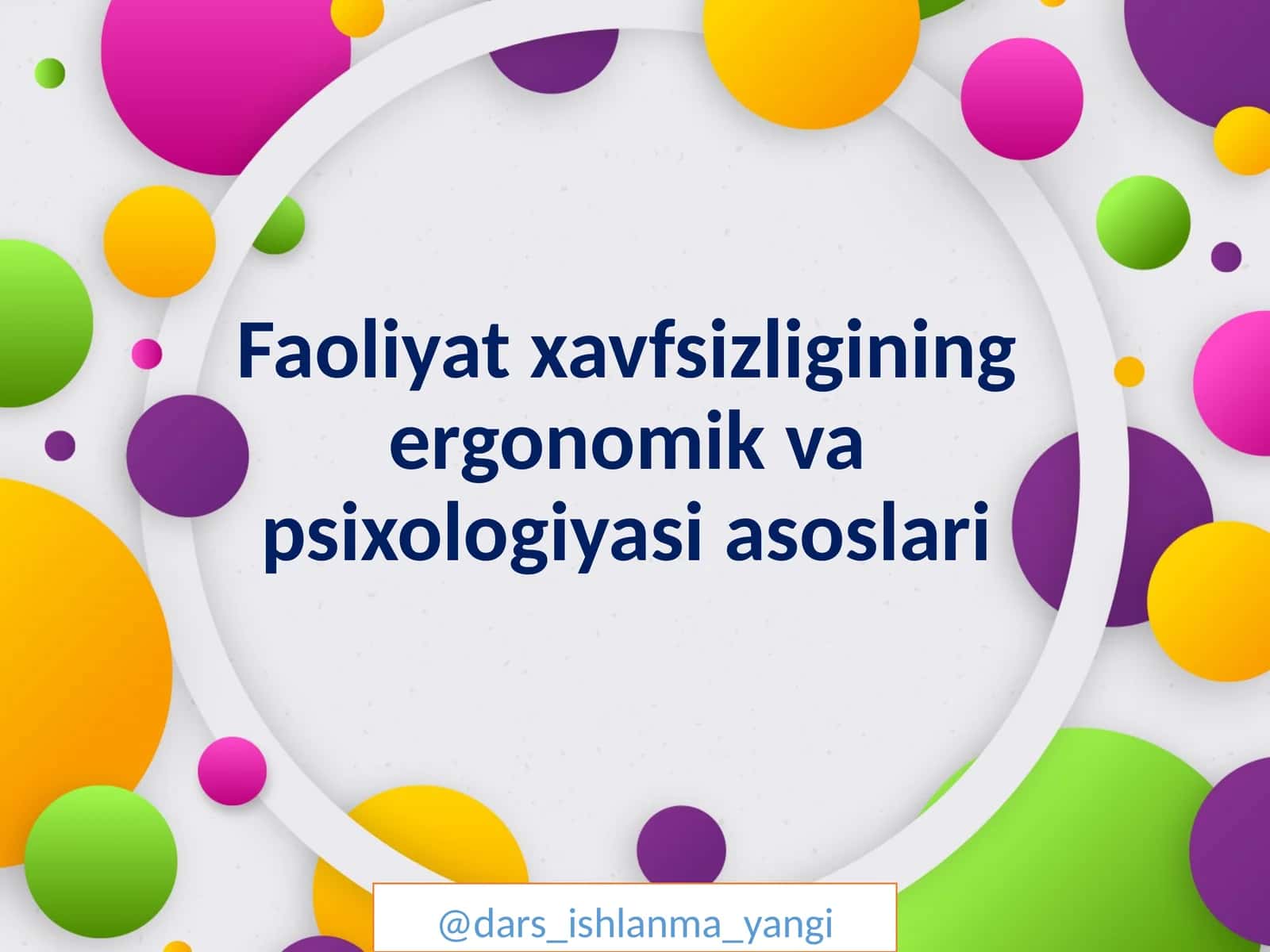 Faoliyat xavfsizligining ergonomik vapsixologiyasiasoslari 1