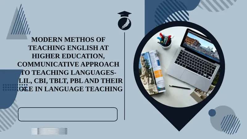 MODERN METHODS OF TEACHING ENGLISH AT HIGHER EDUCATION 1