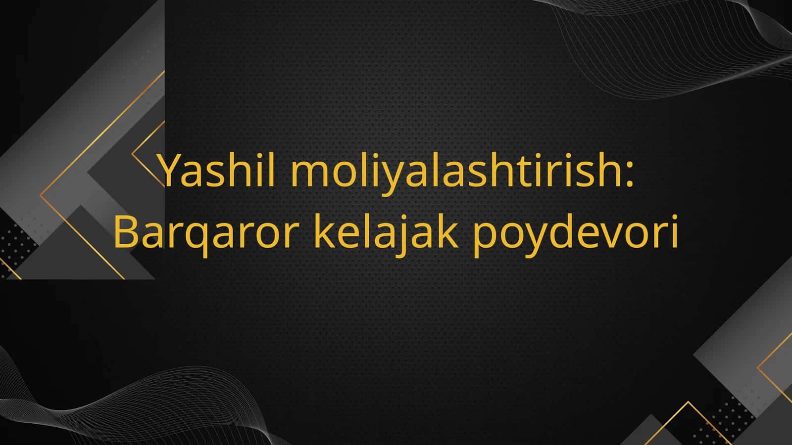 Yashil moliyalashtirish: Barqaror kelajak poydevori 1