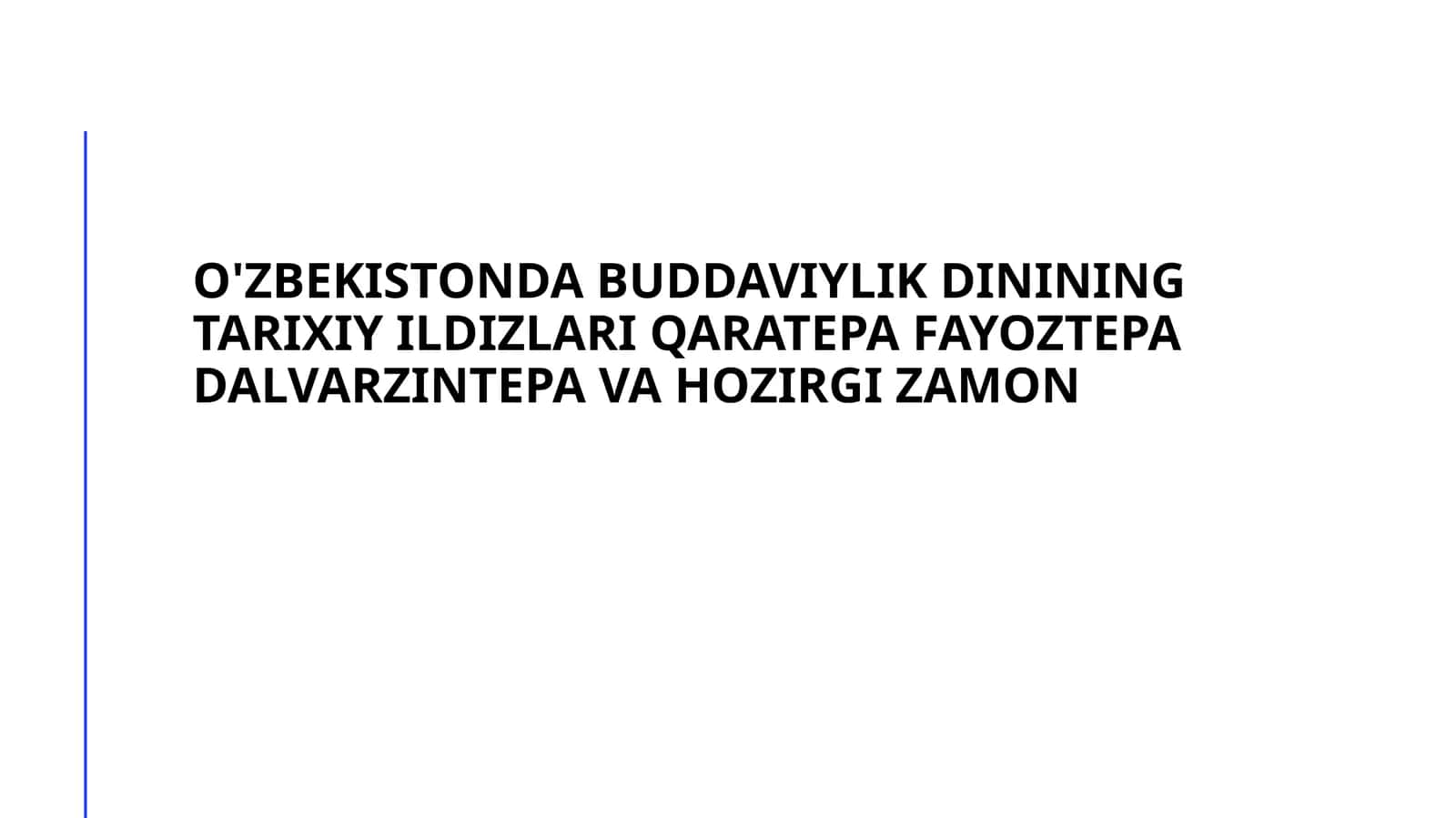 O'zbekistonda buddaviylik dinining tarixiy ildizlari Qaratepa Fayoztepa Dalvarzintepa va hozirgi zamon 1