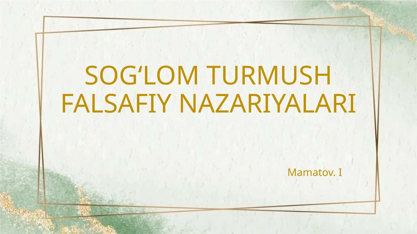 SOGʻLOMTURMUSH FALSAFIY NAZARIYALARI 1