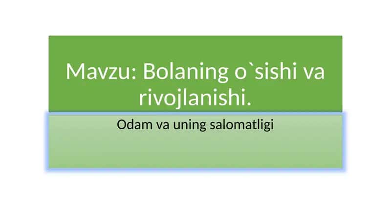 Bolaning o`sishi va rivojlanishi. 1
