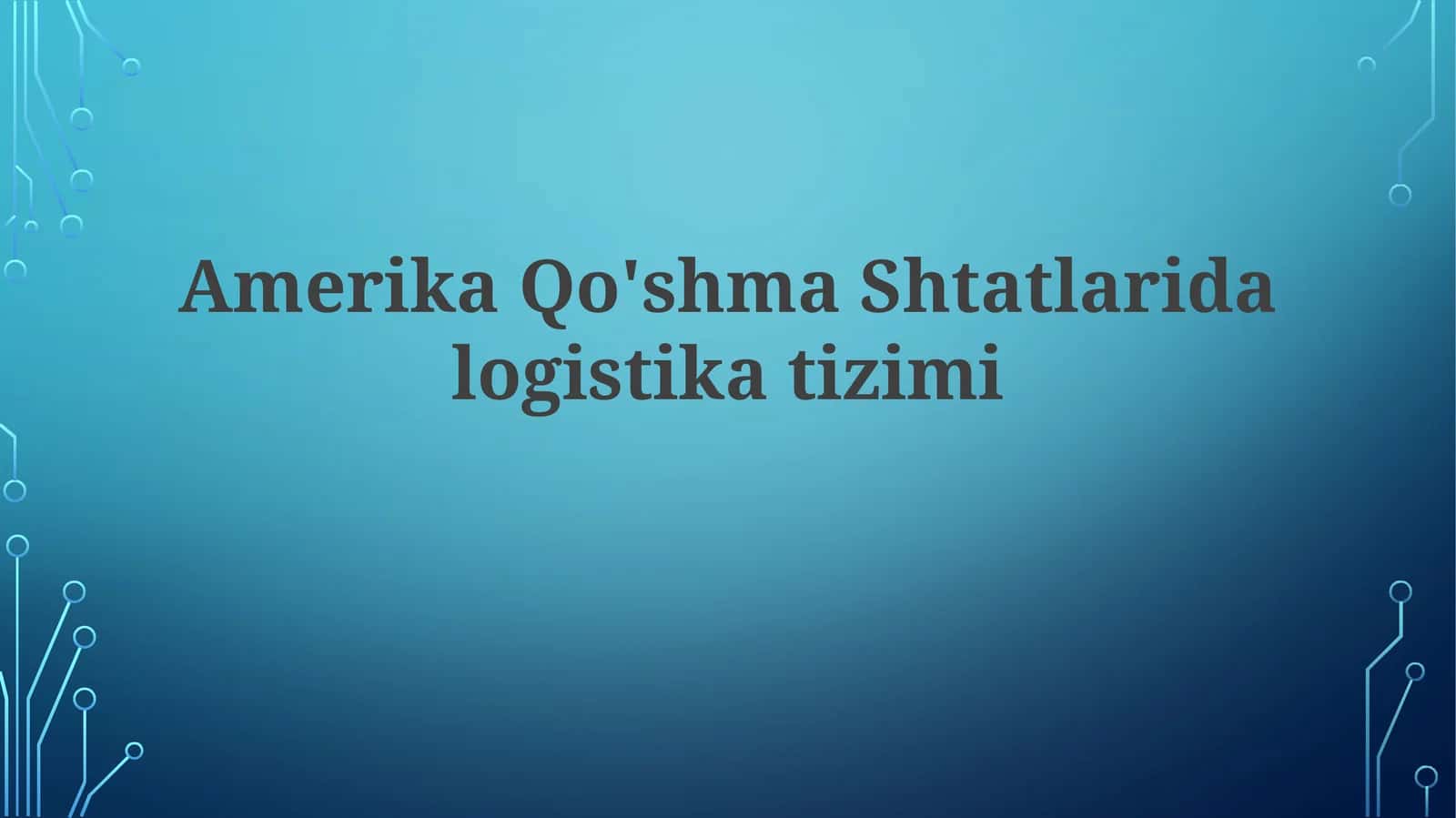 Amerika Qo'shma Shtatlaridagi Logistika Tizimi 1