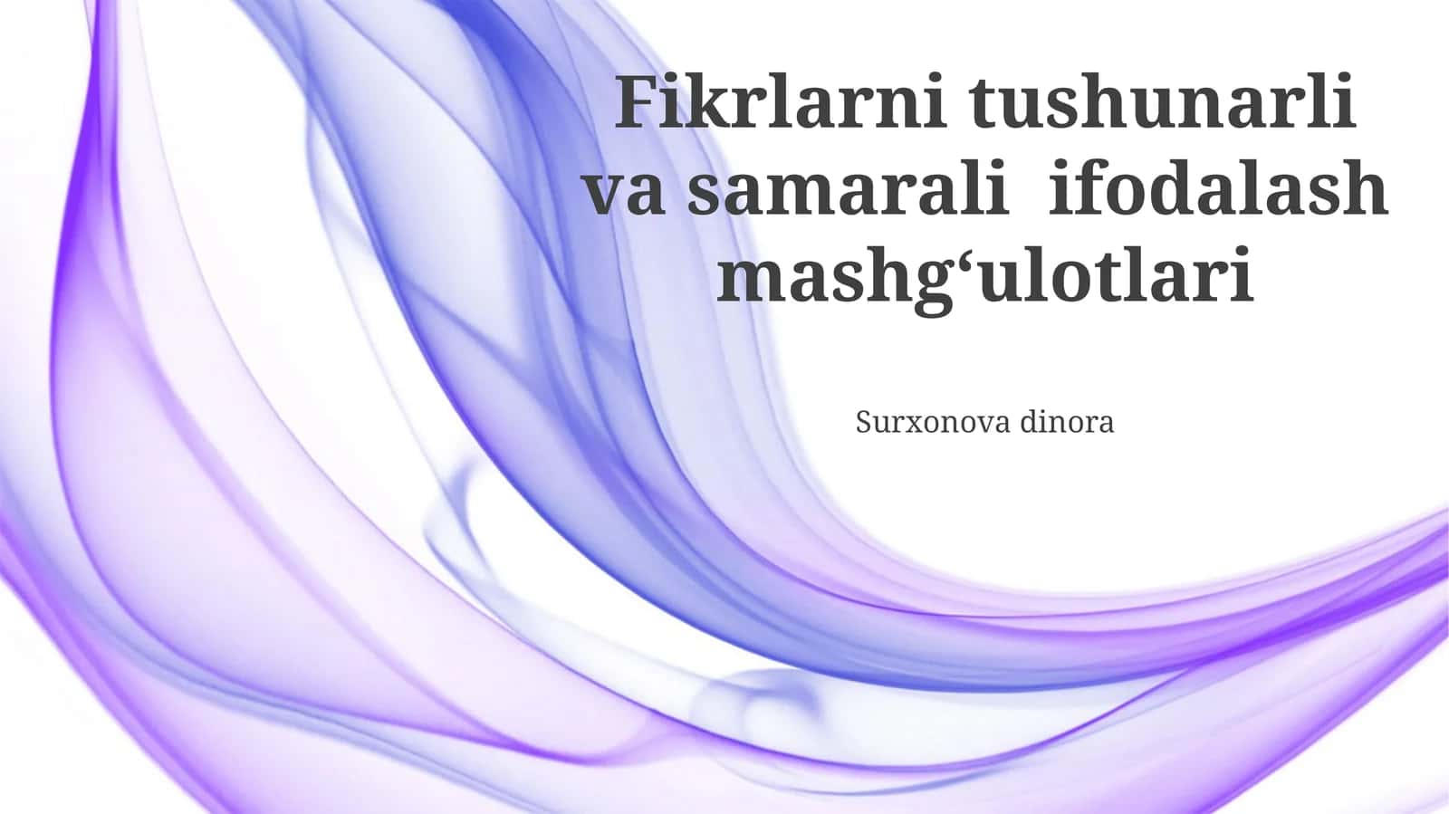 Fikrlarni tushunarli va samarali ifodalash mashg‘ulotlari 1