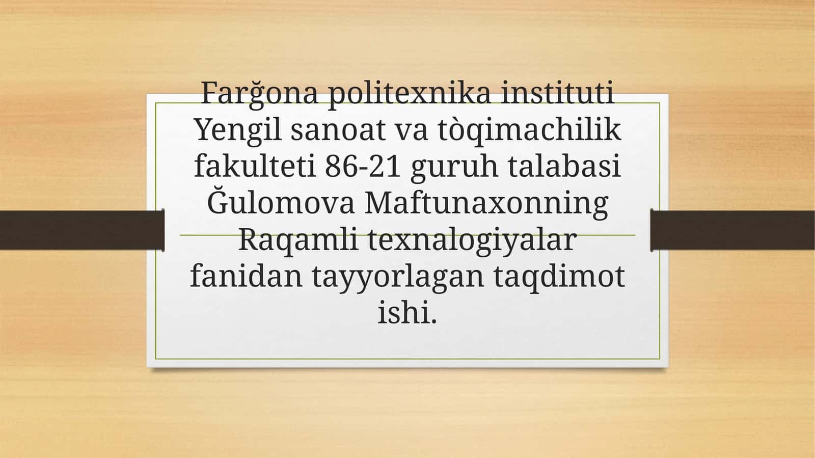 Raqamli texnologiyalar fanidan tayyorlagan taqdimot ishi 1
