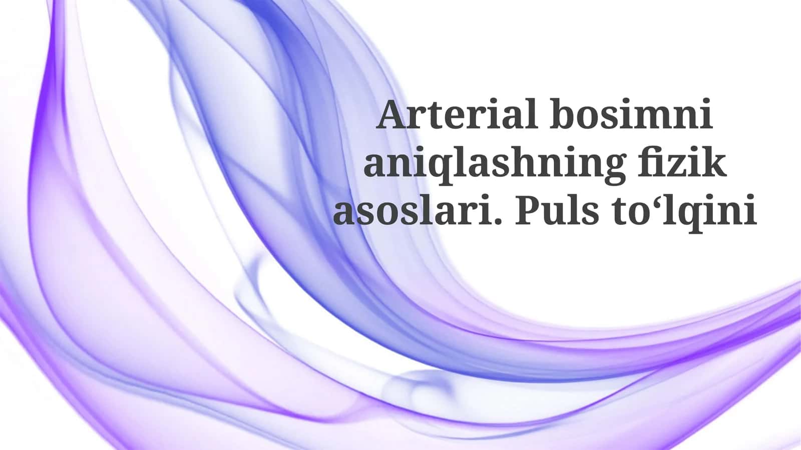 Arterial bosimni aniqlashning fizik asoslari 1