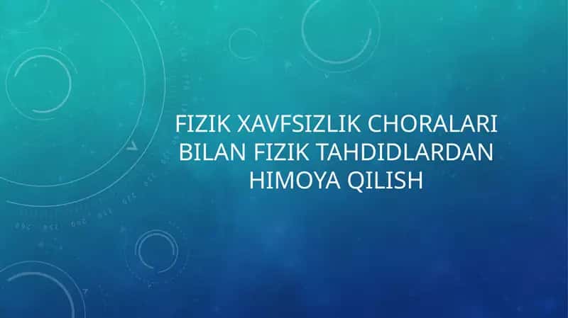 Fizik xavfsizlik choralari bilan fizik tahdidlardan himoya qilish 1