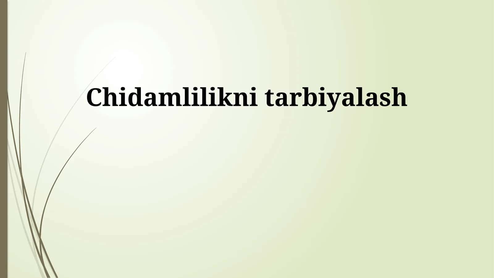 Chidamlilikni tarbiyalash 1
