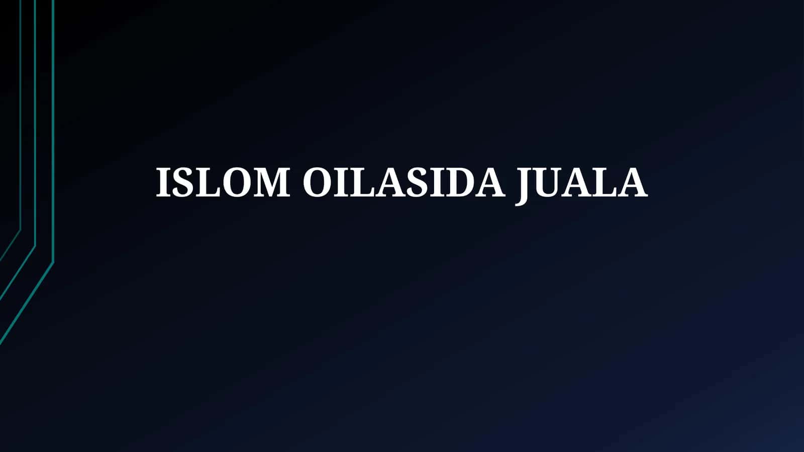 ISLOM OILASIDAJUALA 1