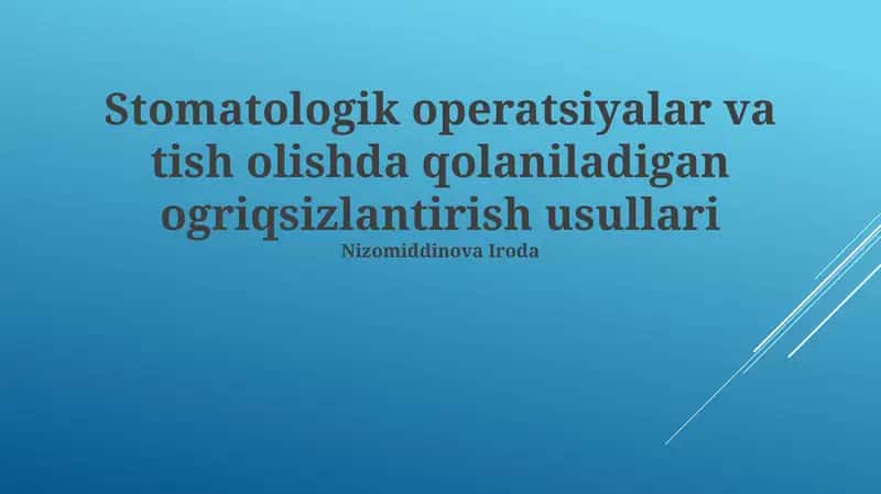 Stomatologik operatsiyalar va tish olishda qolaniladigan ogriqsizlantirish usullari 1