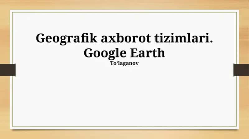 Geografik axborot tizimlari. Google Earth 1