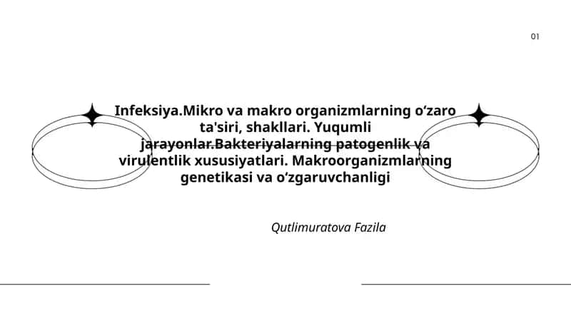 Infeksiya.Mikro va makro organizmlarning oʻzaro ta'siri, shakllari. Yuqumli jarayonlar.Bakteriyalarning patogenlik va virulentlik xususiyatlari. Makroorganizmlarning genetikasi va oʻzgaruvchanligi 1