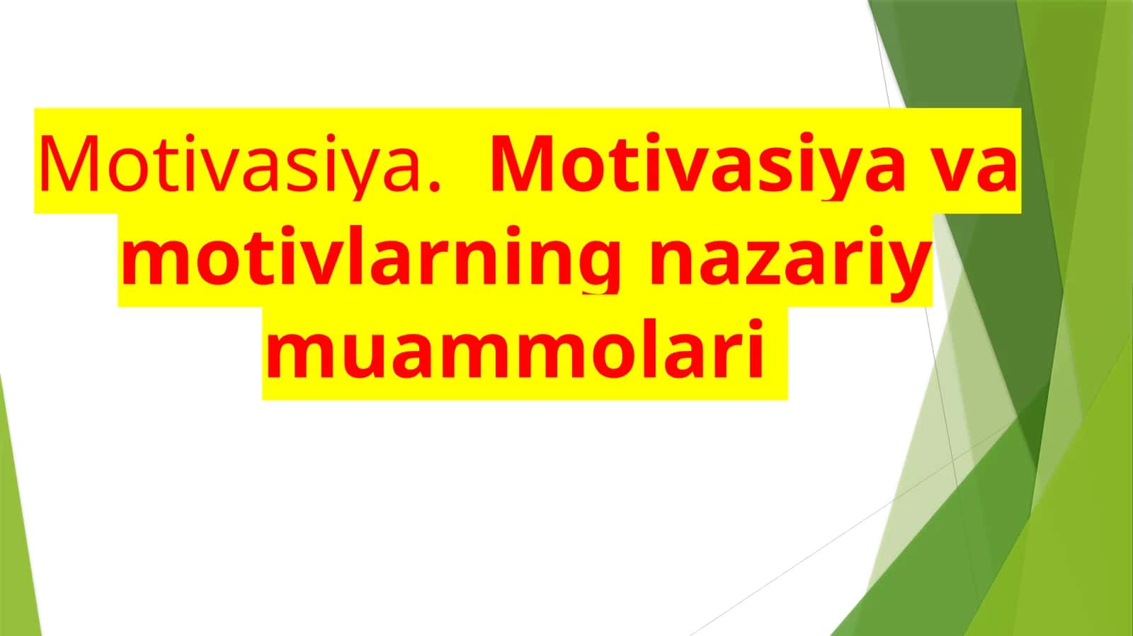 Motivasiya.Motivasiya vamotivlarning nazariy muammolari 1