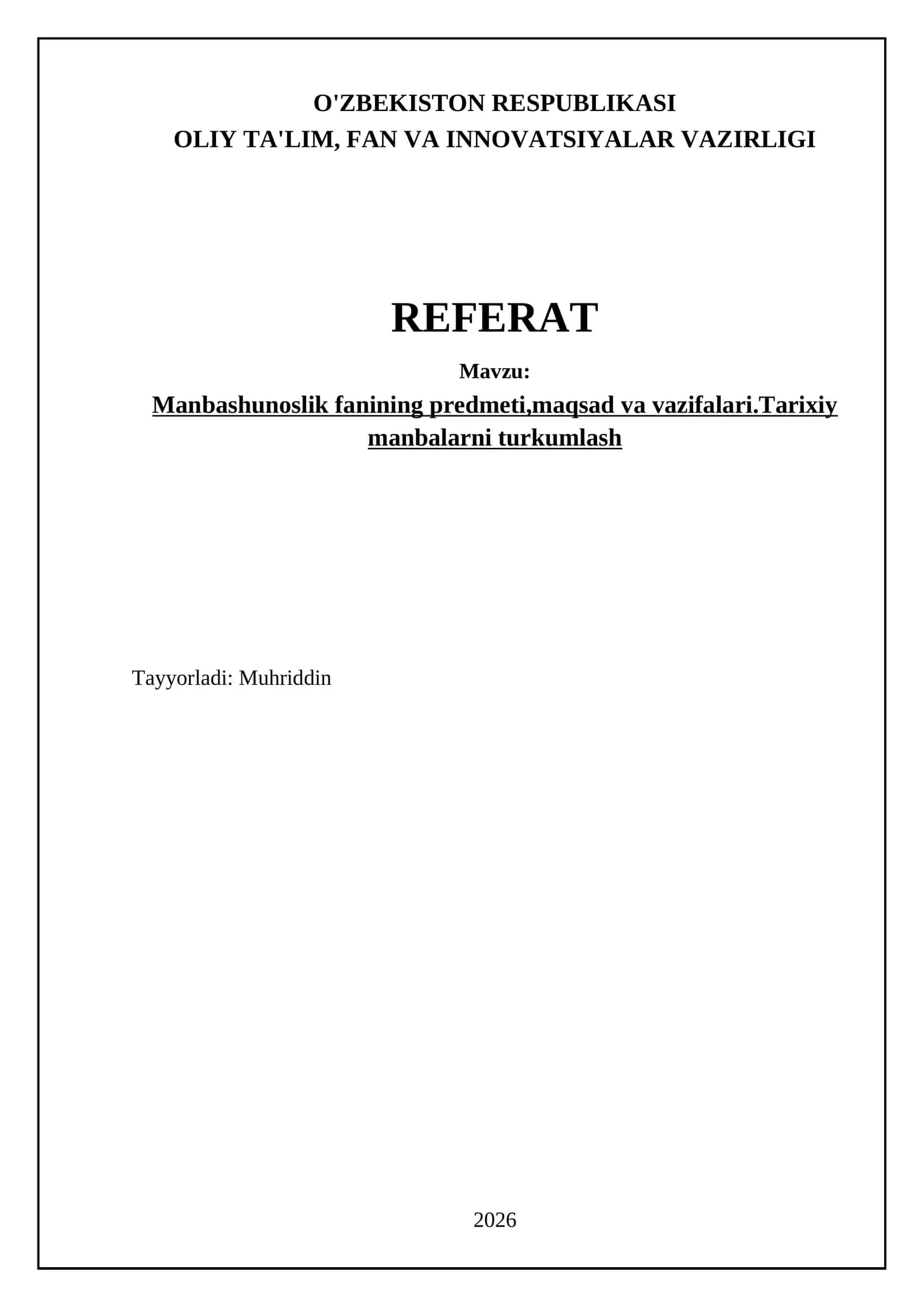 Manbashunoslik fanining predmeti,maqsad va vazifalari.Tarixiy manbalarni turkumlash 1