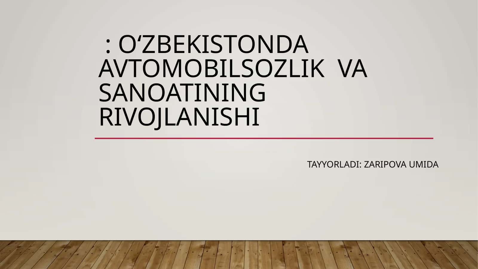 Oʻzbekistonda avtomobilsozlik va Sanoatining rivojlanishi 1