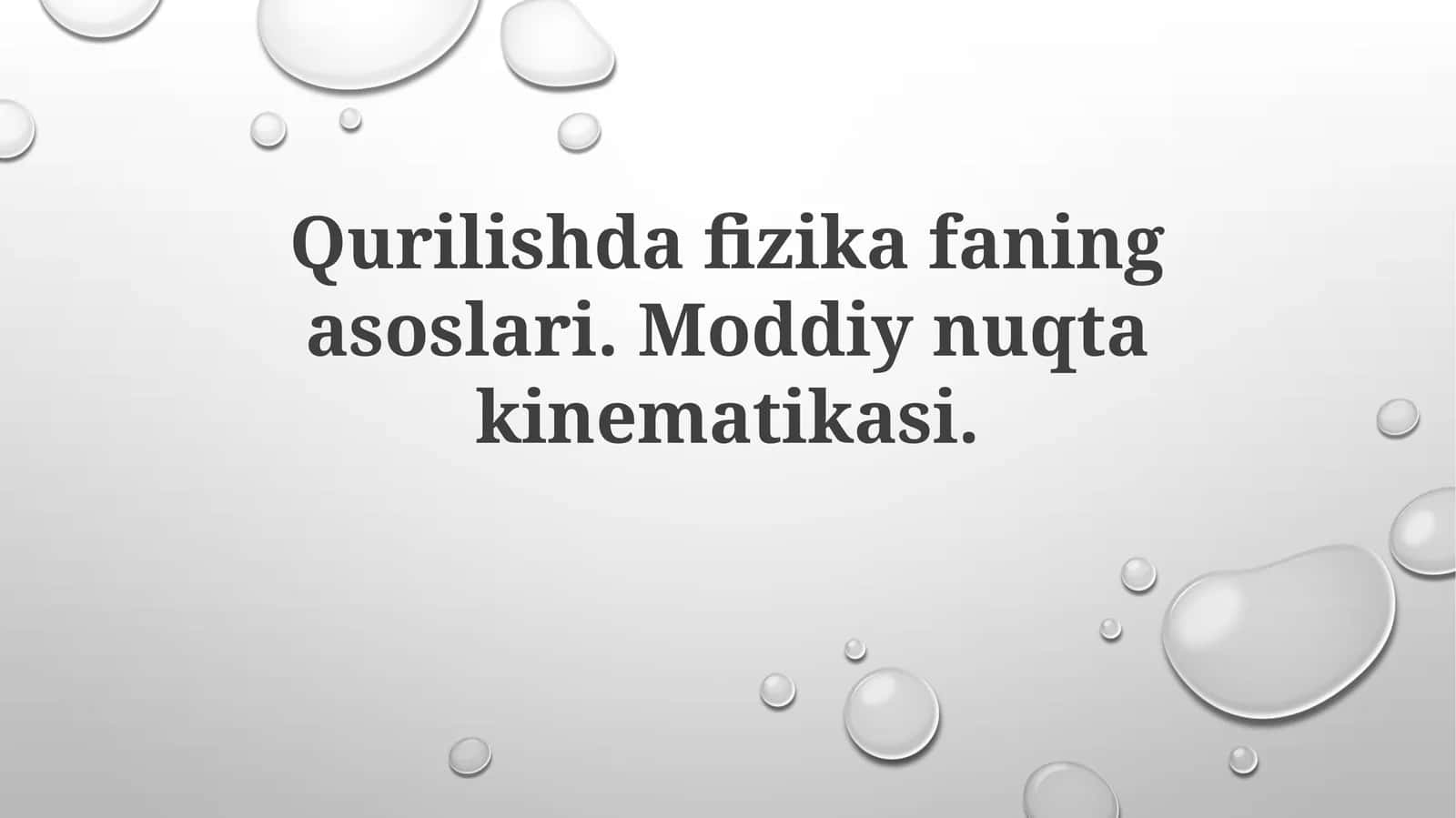 Qurilishda fizikaning asoslari. Moddiy nuqta kinematikasi 1