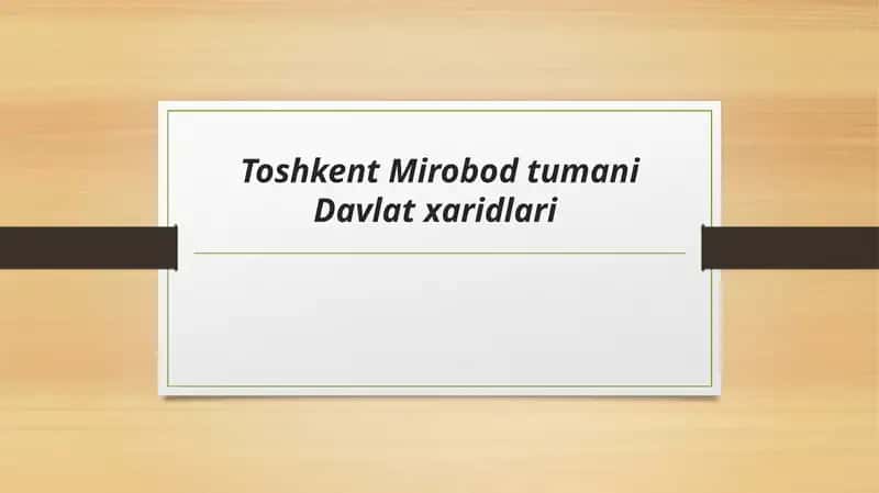 Toshkent Mirobod tumani Davlat xaridlari 1