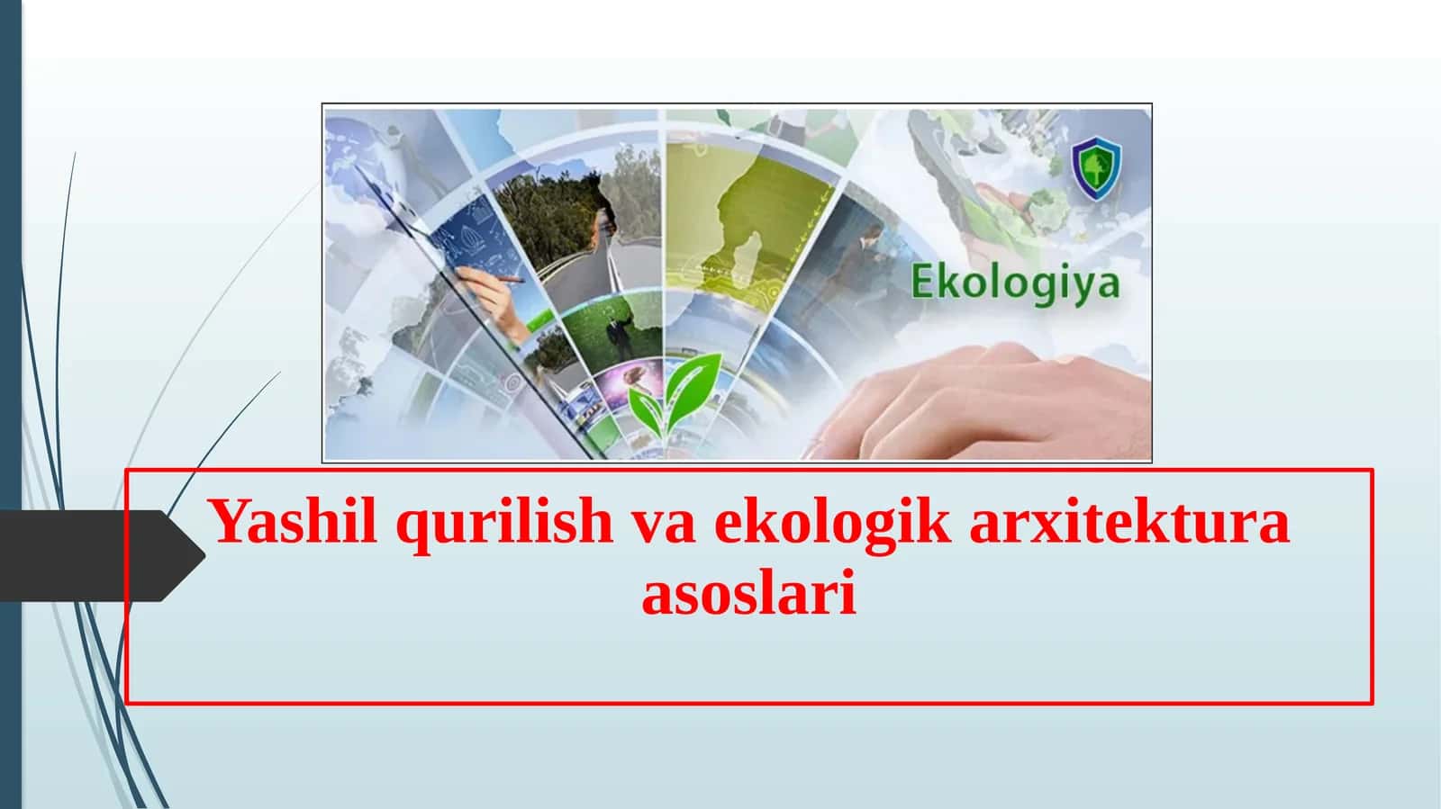 Yashilqurilish va ekologik arxitektura asoslari 1