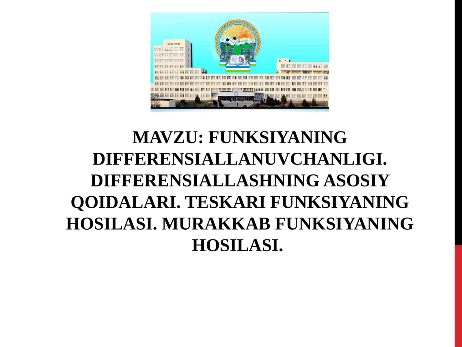 FUNKSIYANING DIFFERENSIALLANUVCHANLIGI. DIFFERENSIALLASHNING ASOSIY QOIDALARI. TESKARI FUNKSIYANING HOSILASI. MURAKKAB FUNKSIYANING HOSILASI 1