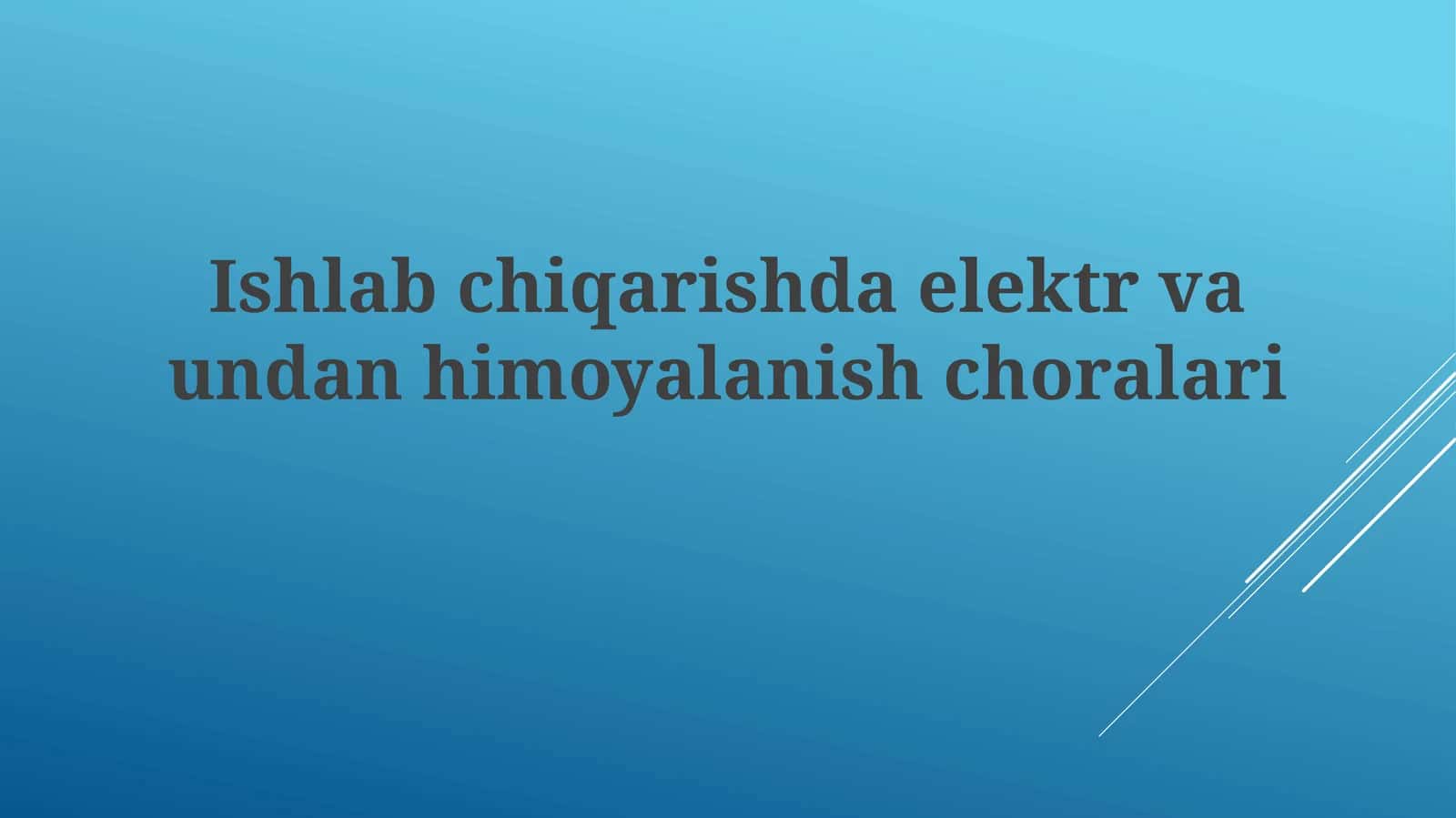 Ishlabchiqarishda elektr vaundan himoyalanish choralari 1
