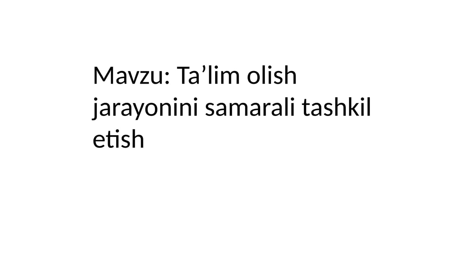Ta’lim olish jarayonini samarali tashkil etish 1