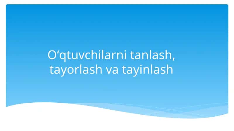 O'qituvchilarni Tanlash va Tayinlash Tartibi 1