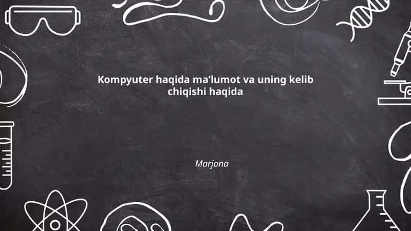 Kompyuter haqida maʼlumot va uning kelib chiqishi haqida 1