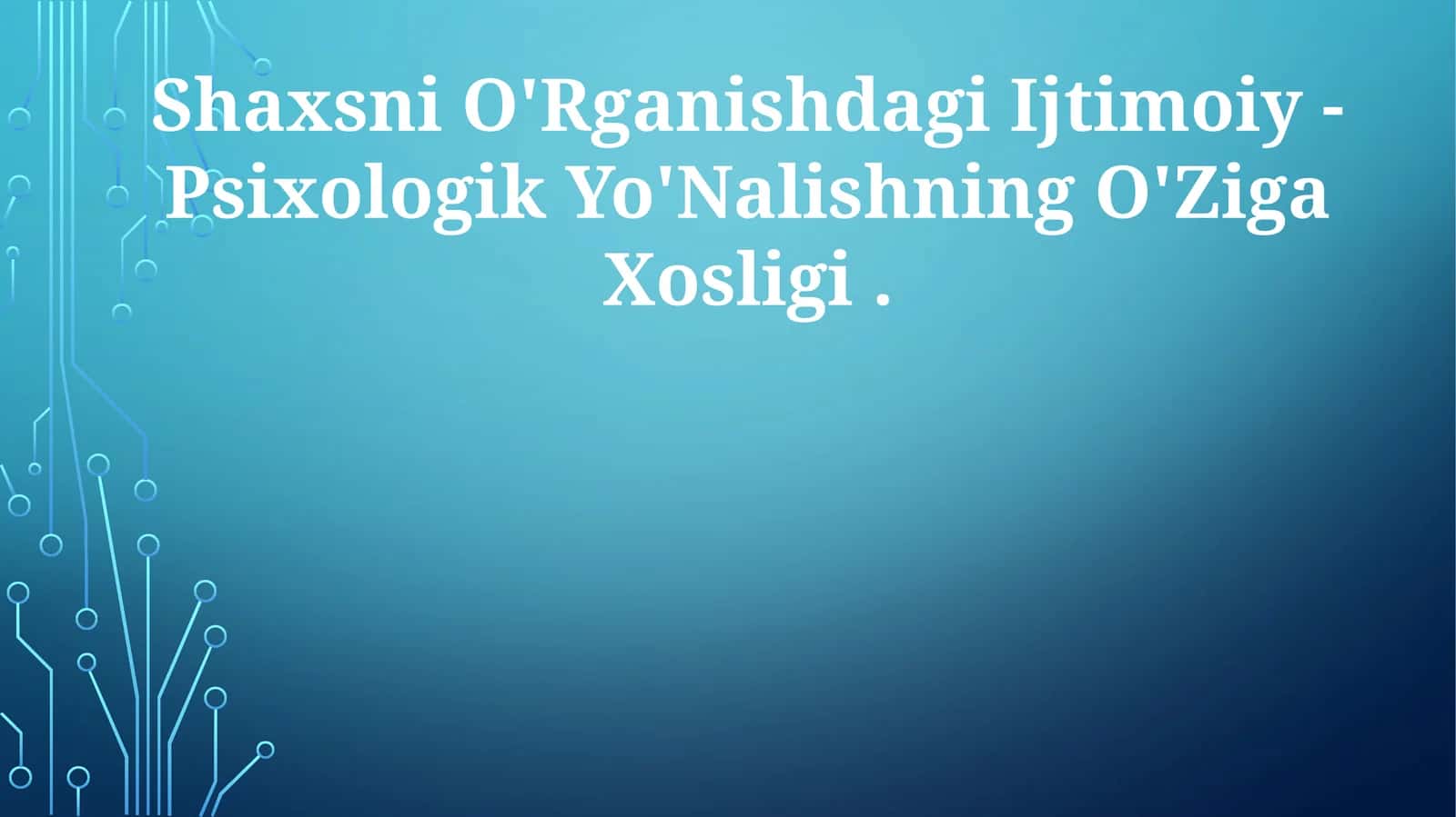 Shaxsni O'Rganishdagi Ijtimoiy - Psixologik Yo'Nalishning O'Ziga Xosligi 1