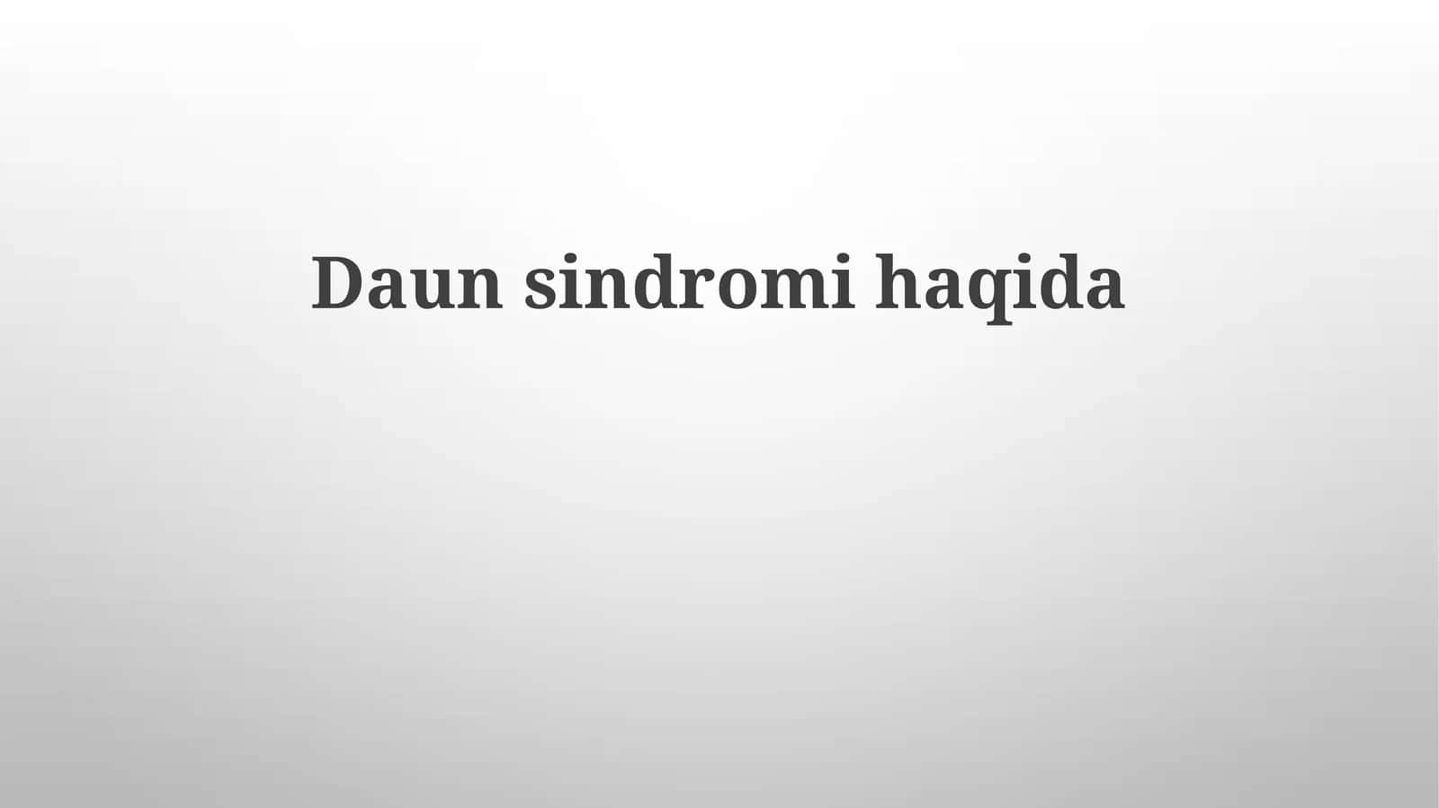 Daunsindromihaqida 1