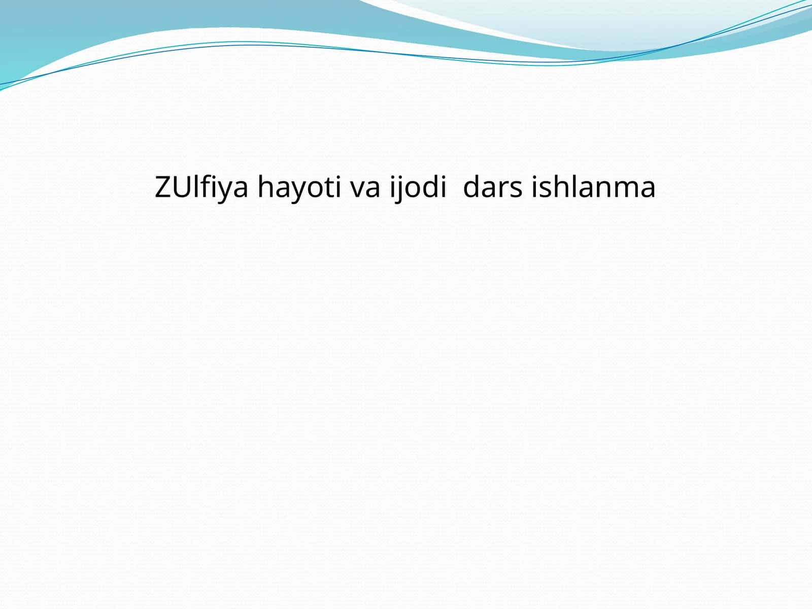 Zulfiya hayoti va  ijodi dars ishlanma 1