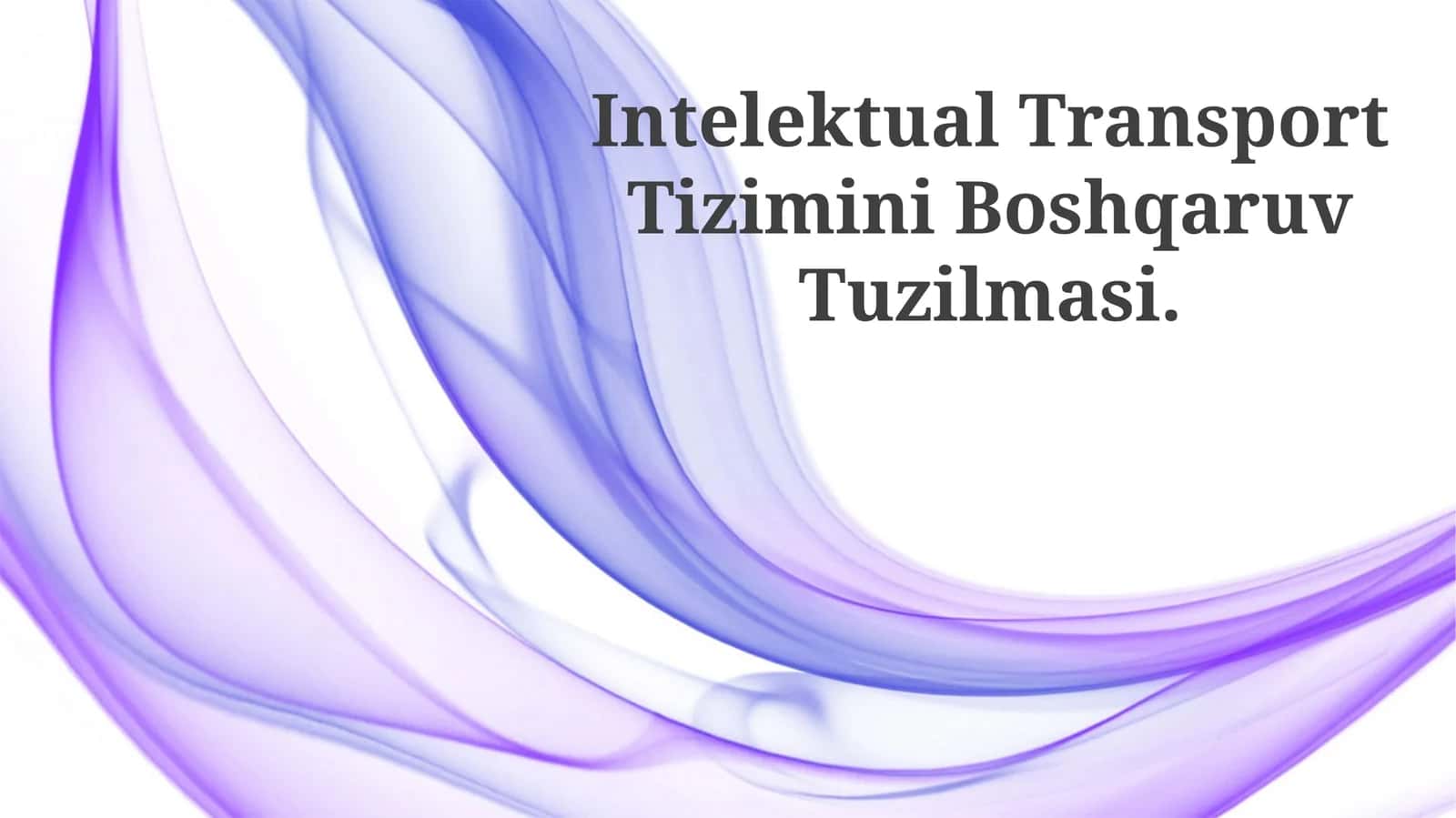 Intelektual Transport Tizimini Boshqaruv Tuzilmasi 1