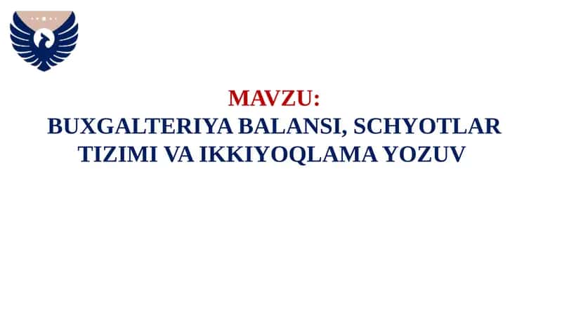 Buxgalteriya Balansi, Schyotlar Tizimi va Ikkiyoqlama Yozuv 1