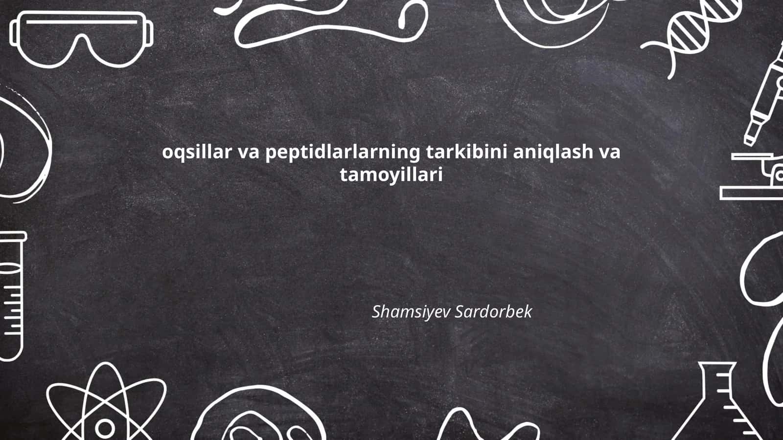 Oqsillar va peptidlarlarning tarkibini aniqlash va tamoyillari 1