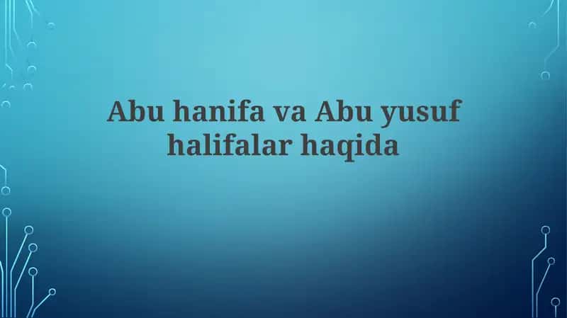 AbuhanifavaAbuyusufhalifalarhaqida 1