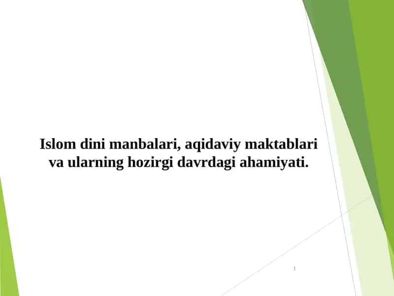 Islom dini manbalari, aqidaviy maktablari va ularning hozirgi davrdagi ahamiyati 1