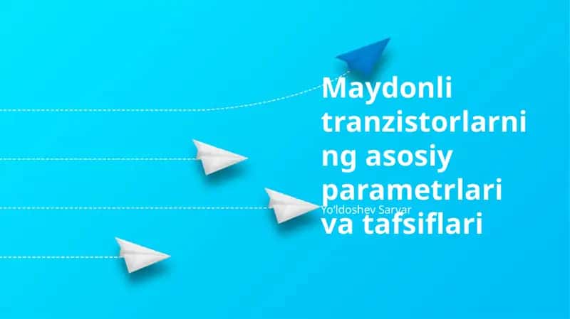Maydonli Tranzistorlarning Asosiy Parametrlari 1