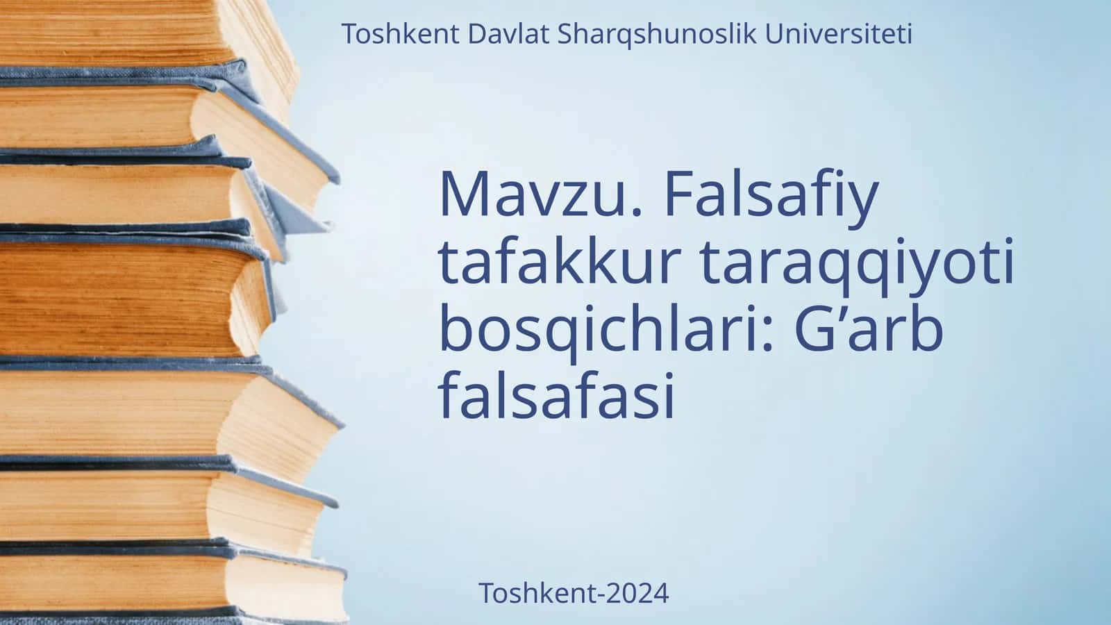 Mavzu.Falsafiytafakkurtaraqqiyotibosqichlari:G’arbfalsafasi 1