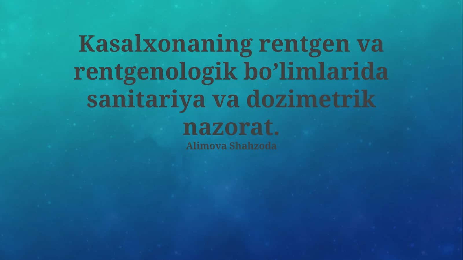 Kasalxonaning rentgen va rentgenologik bo’limlarida sanitariya va dozimetrik nazorat 1