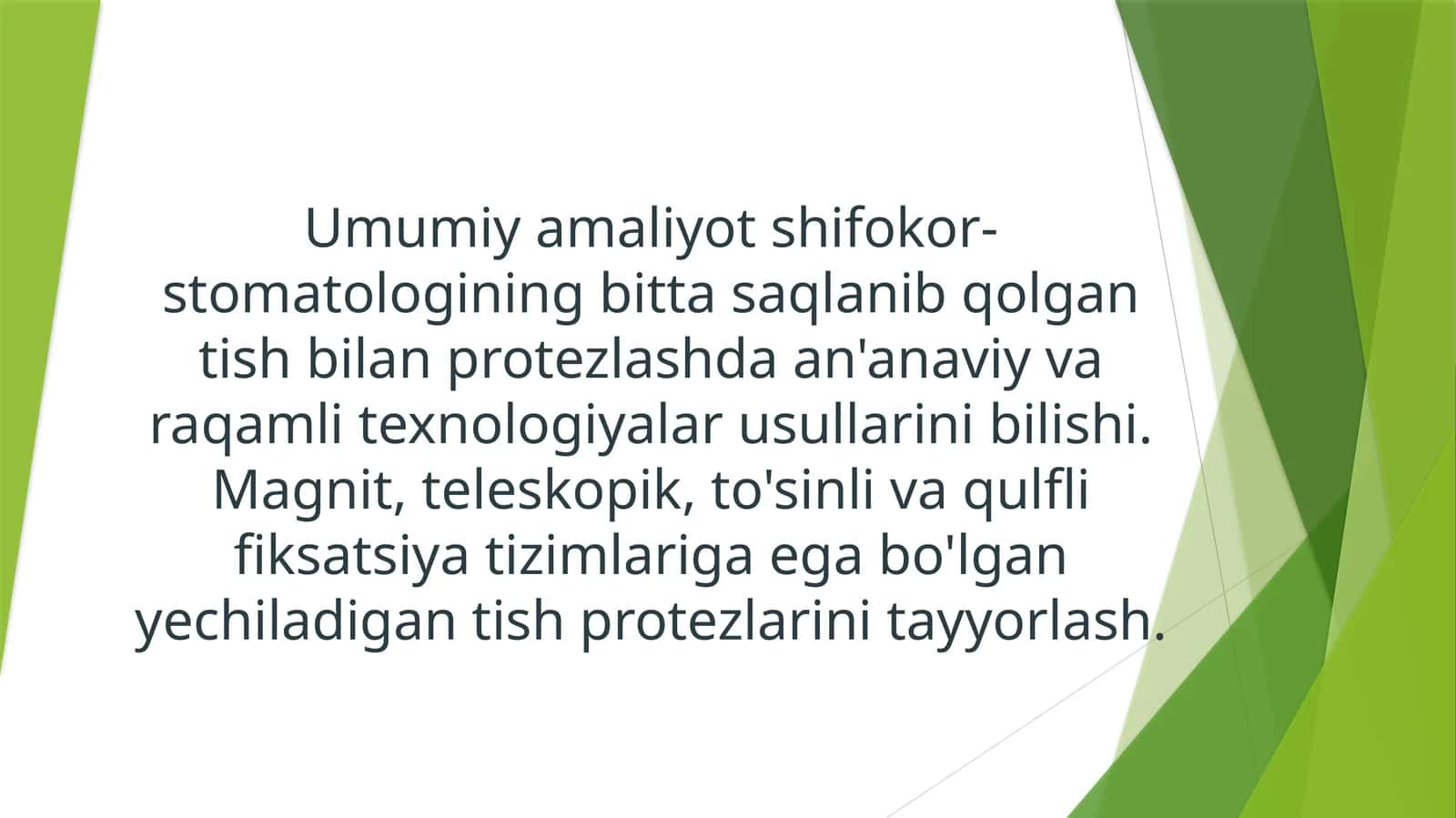 Umumiy amaliyot shifokor-stomatologining bitta saqlanib qolgan tish bilan protezlashda an'anaviy va raqamli texnologiyalar usullarini bilishi. Magnit, teleskopik, to'sinli va qulflifiksatsiyatizimlariga ega bo'lgan yechiladigan tish protezlarini tayyorlash 1