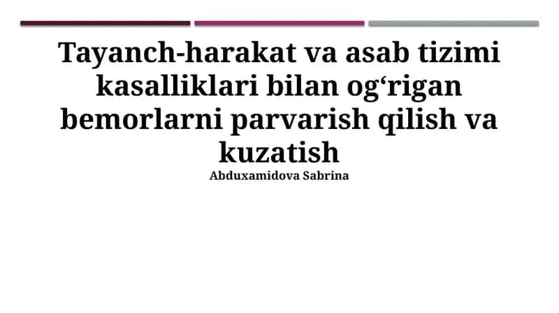 Tayanch-harakat va asab tizimi kasalliklari bilan ogʻrigan bemorlarni parvarish qilish va kuzatish 1