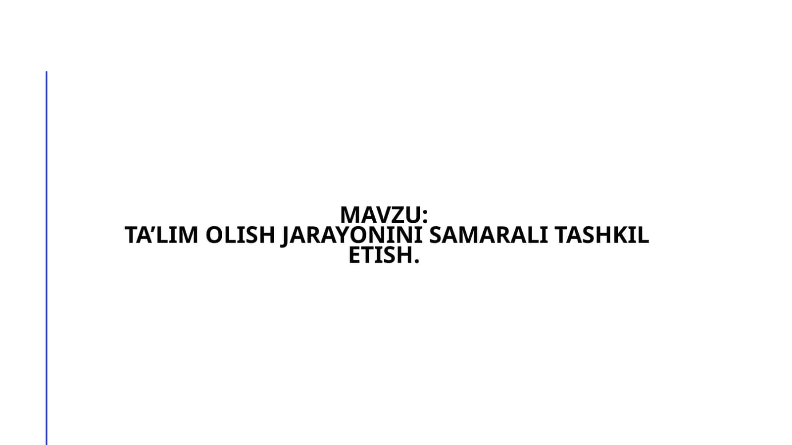 TA’LIM OLISH JARAYONINI SAMARALI TASHKIL ETISH 1