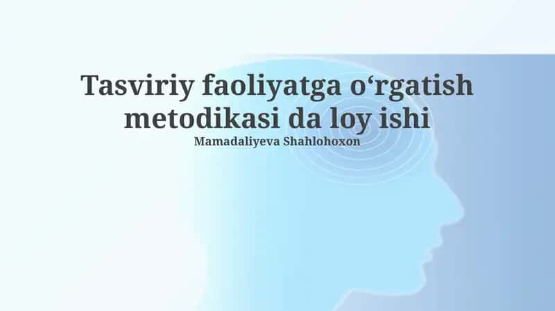 Tasviriy faoliyatga oʻrgatish metodikasi da loy ishi 1