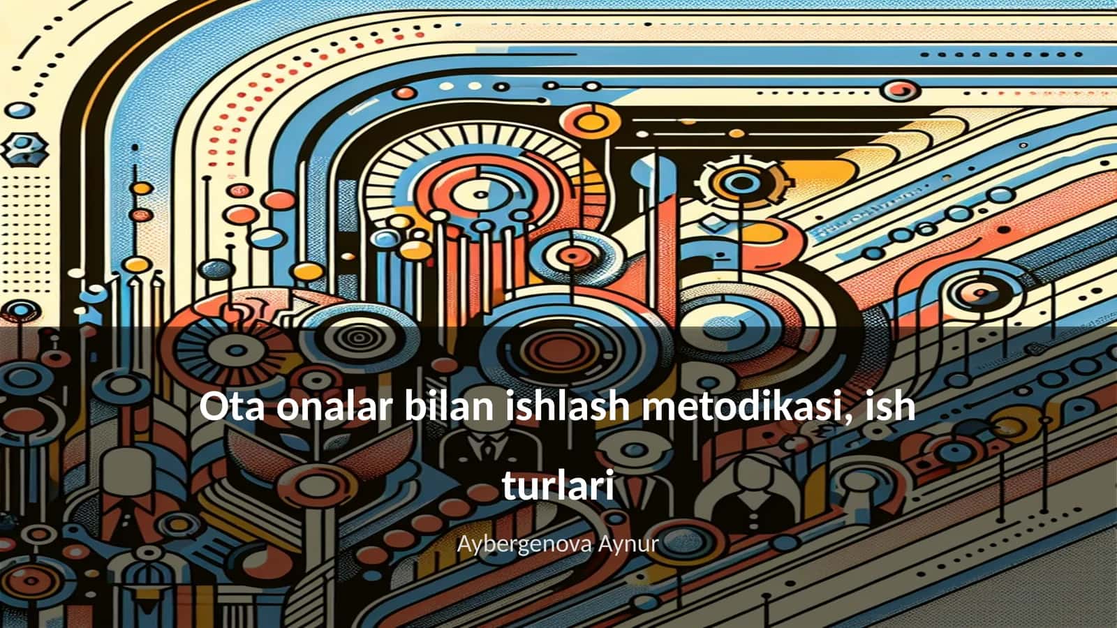 Ota onalar bilan ishlash metodikasi, ish turlari 1
